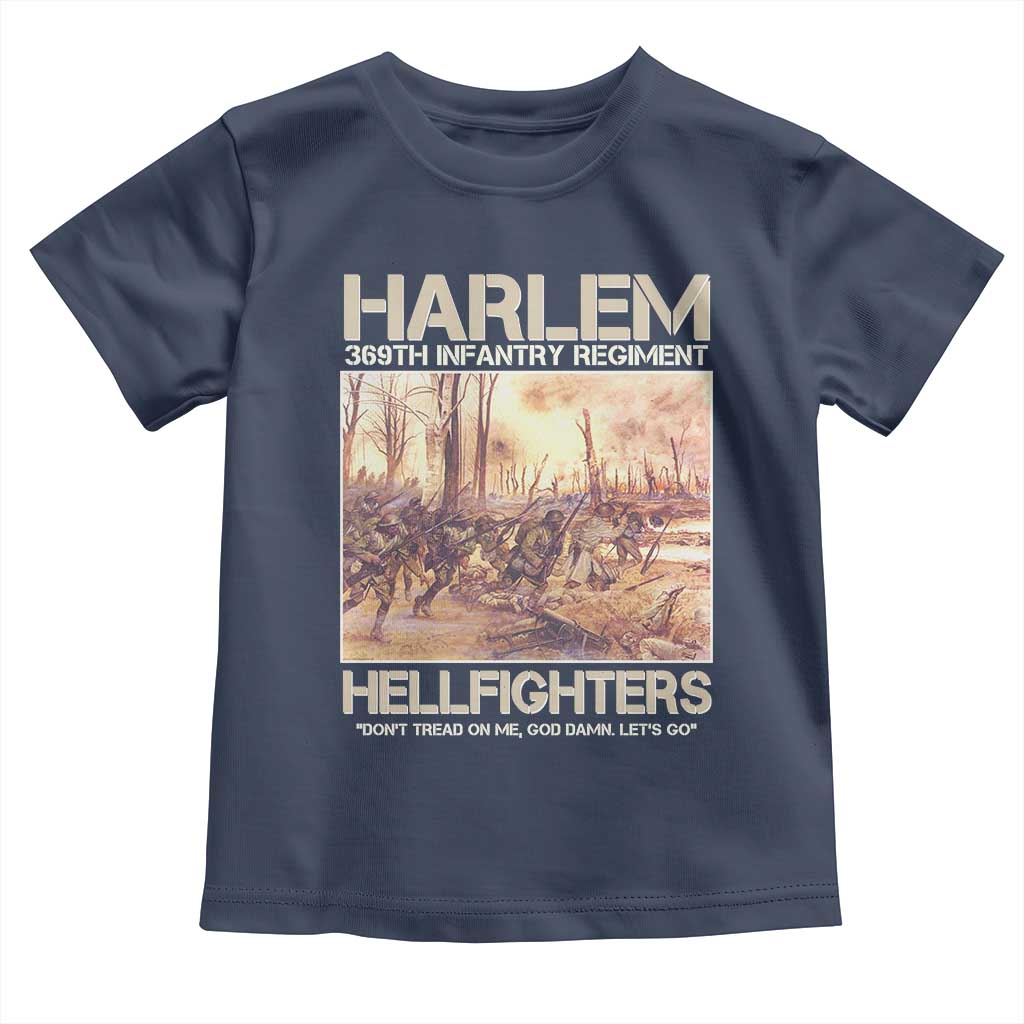Harlem Hellfighters Toddler T Shirt 369th Infantry Regiment Don't Tread On Me Let's Go Black History Month TS11 Navy Print Your Wear