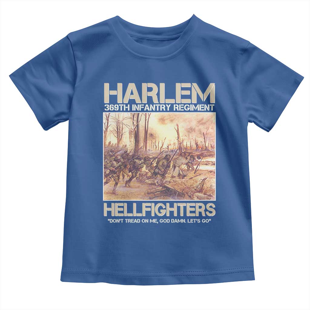 Harlem Hellfighters Toddler T Shirt 369th Infantry Regiment Don't Tread On Me Let's Go Black History Month TS11 Royal Blue Print Your Wear