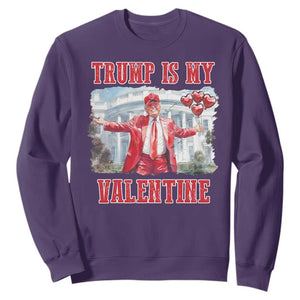 Funny Trump Is My Valentine Sweatshirt Valentine's Day Red Trump White House TS11 Purple Print Your Wear