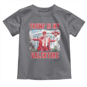 Funny Trump Is My Valentine Toddler T Shirt Valentine's Day Red Trump White House TS11 Charcoal Print Your Wear