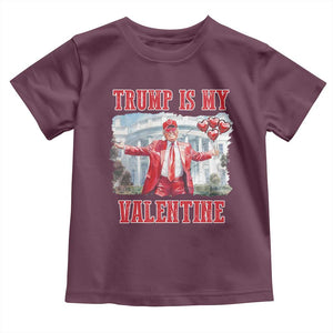 Funny Trump Is My Valentine Toddler T Shirt Valentine's Day Red Trump White House TS11 Maroon Print Your Wear