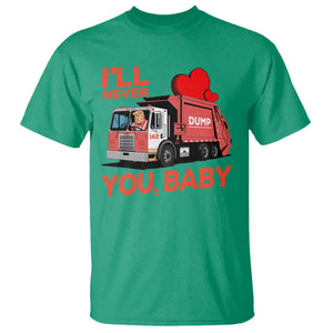 Funny I'll Never Dump You Baby Trump Valentine's Day T Shirt TS11 Irish Green Print Your Wear