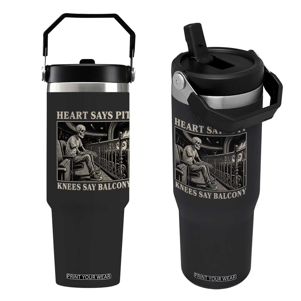 Heart Says Pit Knees Say Balcony Flip Straw Tumbler Funny Concert Quote TS11 One Size: 30 oz Black Print Your Wear