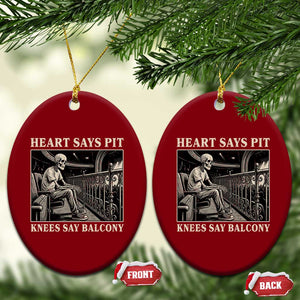 Heart Says Pit Knees Say Balcony Ceramic Ornament Funny Concert Quote TS11 Print Your Wear