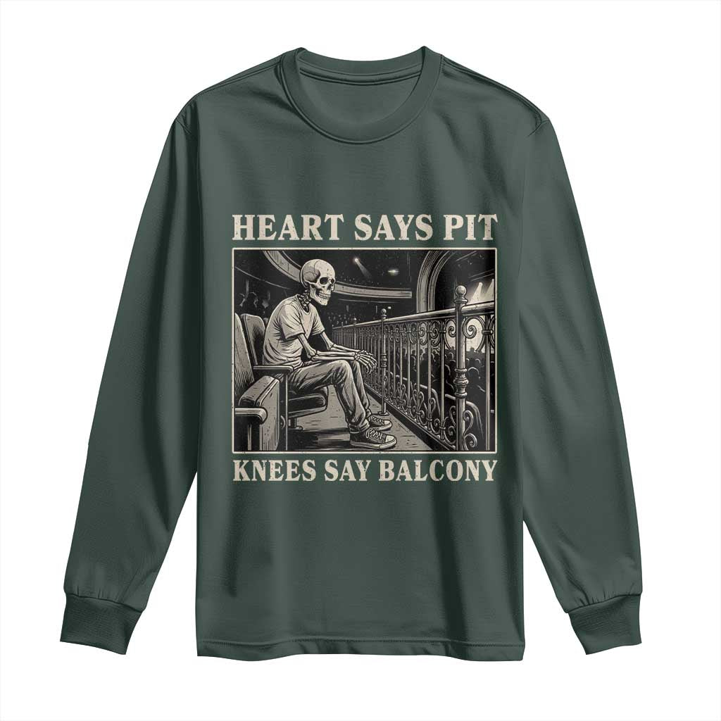 Heart Says Pit Knees Say Balcony Long Sleeve Shirt Funny Concert Quote TS11 Dark Forest Green Print Your Wear