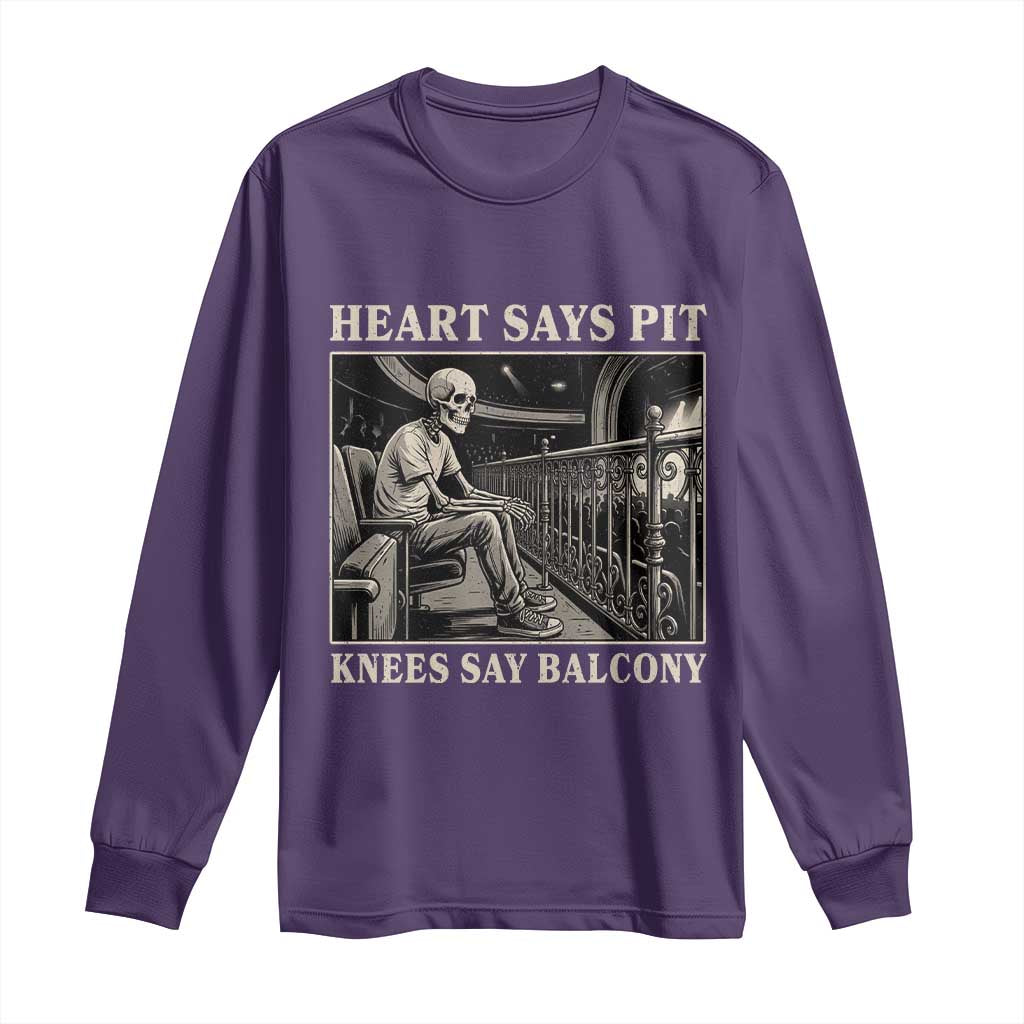 Heart Says Pit Knees Say Balcony Long Sleeve Shirt Funny Concert Quote TS11 Purple Print Your Wear