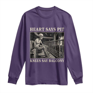 Heart Says Pit Knees Say Balcony Long Sleeve Shirt Funny Concert Quote TS11 Purple Print Your Wear