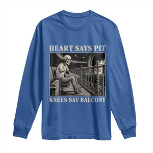 Heart Says Pit Knees Say Balcony Long Sleeve Shirt Funny Concert Quote TS11 Royal Blue Print Your Wear