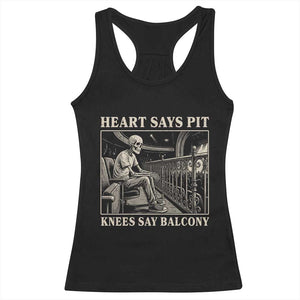 Heart Says Pit Knees Say Balcony Racerback Tank Top Funny Concert Quote TS11 Black Print Your Wear
