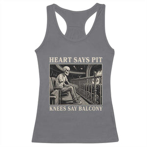 Heart Says Pit Knees Say Balcony Racerback Tank Top Funny Concert Quote TS11 Charcoal Print Your Wear
