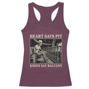 Heart Says Pit Knees Say Balcony Racerback Tank Top Funny Concert Quote TS11 Maroon Print Your Wear