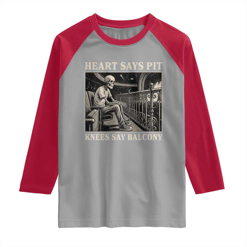 Heart Says Pit Knees Say Balcony Raglan Shirt Funny Concert Quote TS11 Sport Gray Red Print Your Wear