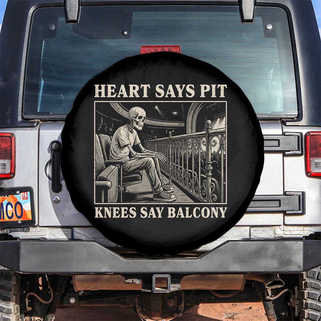 Heart Says Pit Knees Say Balcony Spare Tire Cover Funny Concert Quote TS11 No hole Black Print Your Wear
