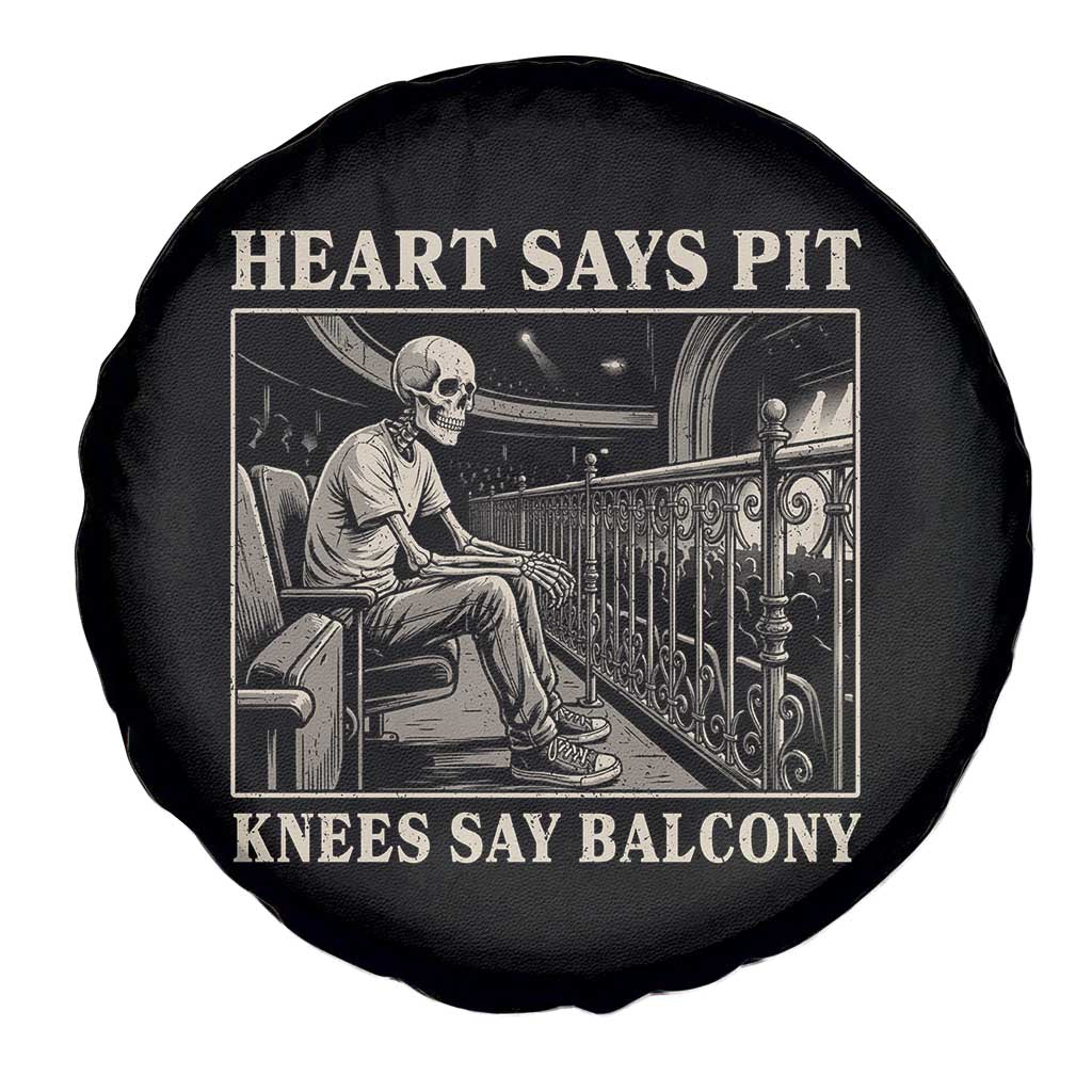 Heart Says Pit Knees Say Balcony Spare Tire Cover Funny Concert Quote TS11 Print Your Wear