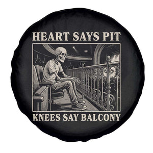 Heart Says Pit Knees Say Balcony Spare Tire Cover Funny Concert Quote TS11 Print Your Wear