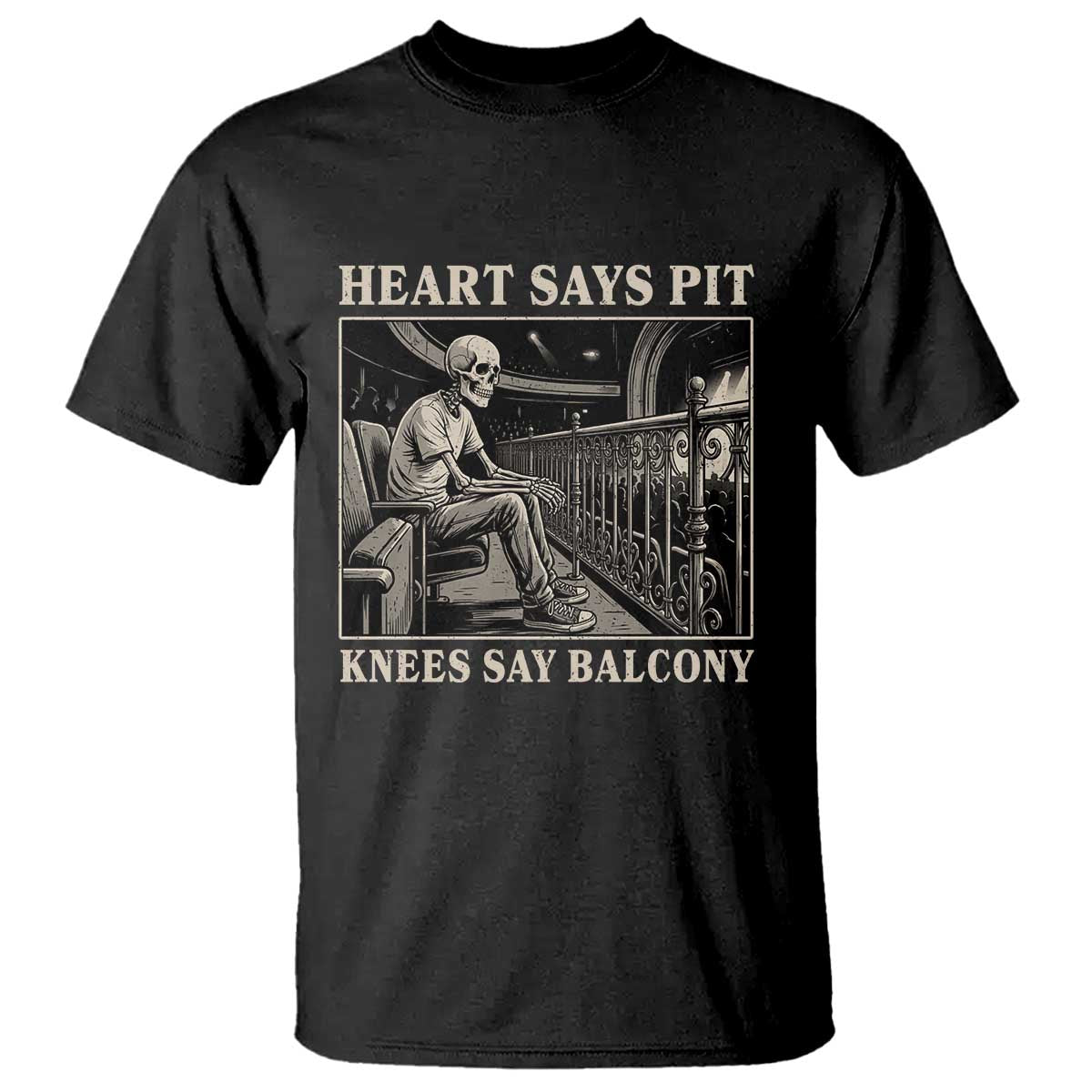 Heart Says Pit Knees Say Balcony T Shirt Funny Concert Quote TS11 Black Print Your Wear