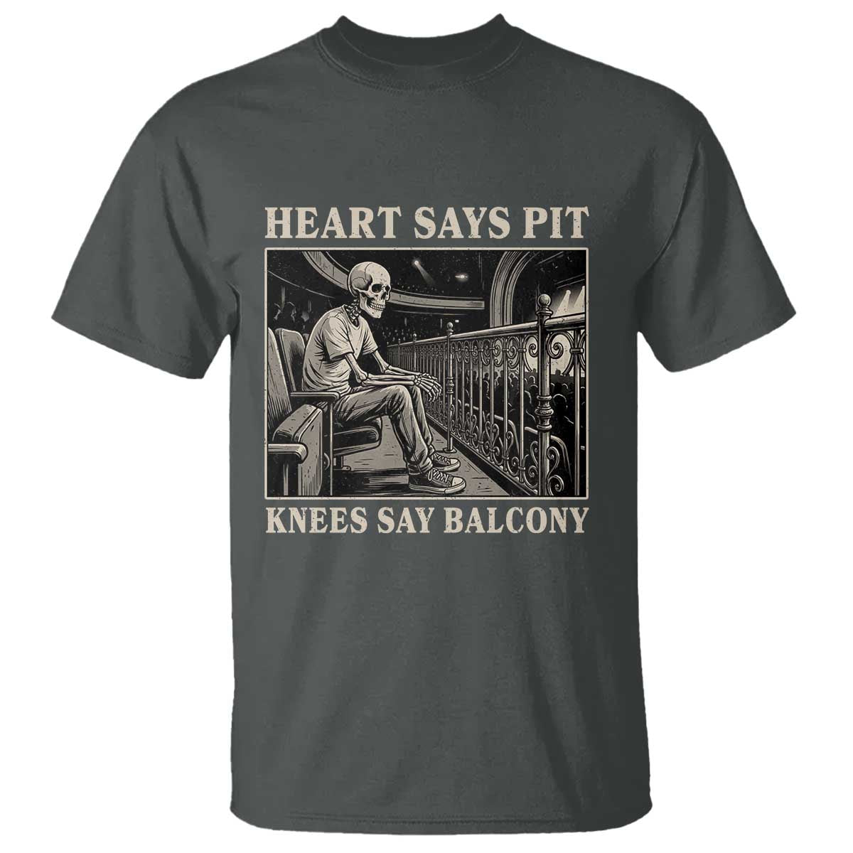 Heart Says Pit Knees Say Balcony T Shirt Funny Concert Quote TS11 Dark Heather Print Your Wear