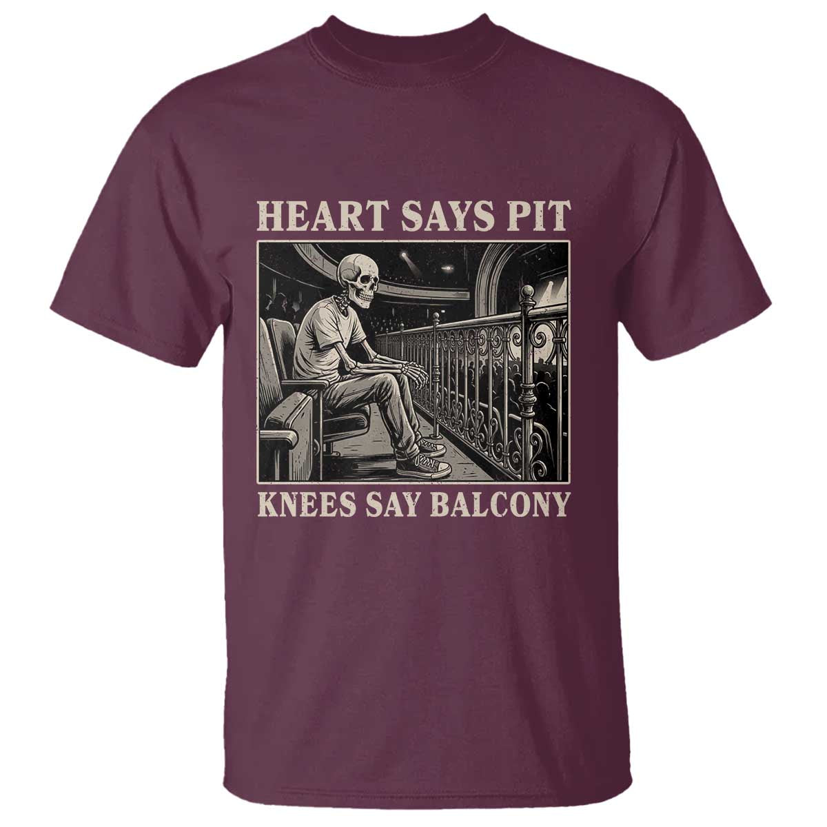Heart Says Pit Knees Say Balcony T Shirt Funny Concert Quote TS11 Maroon Print Your Wear