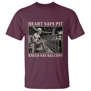 Heart Says Pit Knees Say Balcony T Shirt Funny Concert Quote TS11 Maroon Print Your Wear