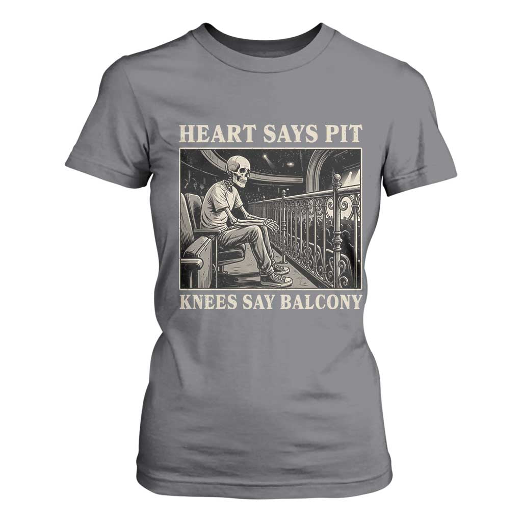 Heart Says Pit Knees Say Balcony T Shirt For Women Funny Concert Quote TS11 Charcoal Print Your Wear