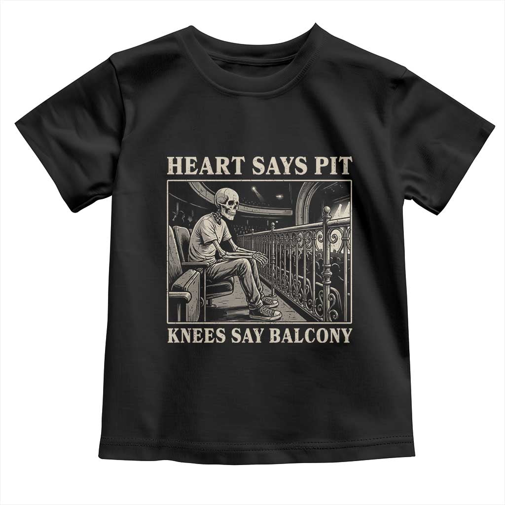 Heart Says Pit Knees Say Balcony Toddler T Shirt Funny Concert Quote TS11 Black Print Your Wear
