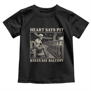 Heart Says Pit Knees Say Balcony Toddler T Shirt Funny Concert Quote TS11 Black Print Your Wear