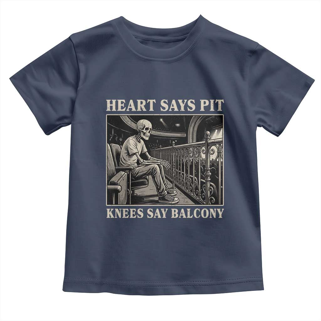 Heart Says Pit Knees Say Balcony Toddler T Shirt Funny Concert Quote TS11 Navy Print Your Wear