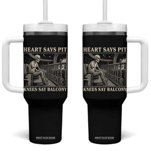 Heart Says Pit Knees Say Balcony Tumbler With Handle Funny Concert Quote TS11 One Size: 40 oz Black Print Your Wear