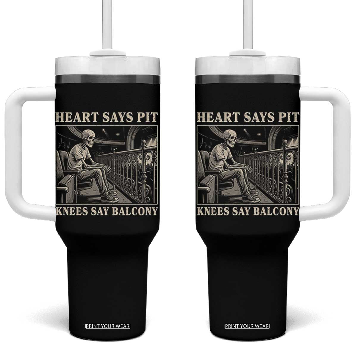 Heart Says Pit Knees Say Balcony Tumbler With Handle Funny Concert Quote TS11 One Size: 40 oz Black Print Your Wear