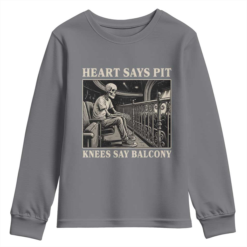 Heart Says Pit Knees Say Balcony Youth Sweatshirt Funny Concert Quote TS11 Charcoal Print Your Wear