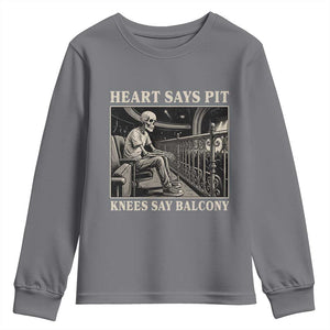 Heart Says Pit Knees Say Balcony Youth Sweatshirt Funny Concert Quote TS11 Charcoal Print Your Wear