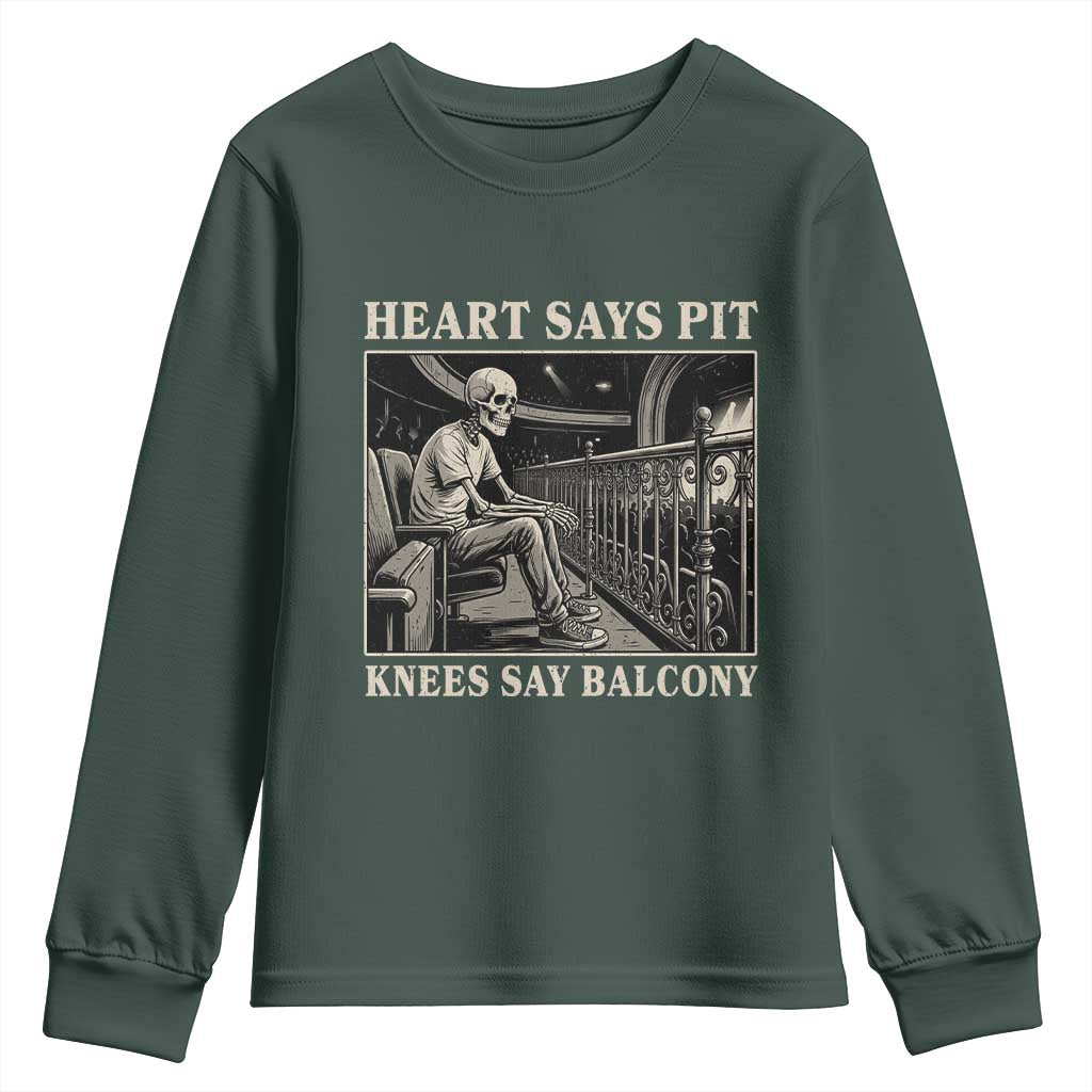 Heart Says Pit Knees Say Balcony Youth Sweatshirt Funny Concert Quote TS11 Dark Forest Green Print Your Wear
