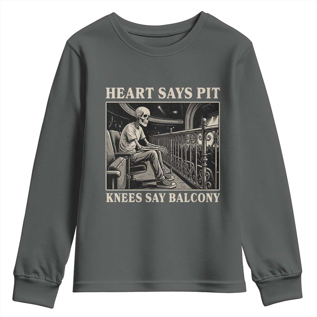 Heart Says Pit Knees Say Balcony Youth Sweatshirt Funny Concert Quote TS11 Dark Heather Print Your Wear