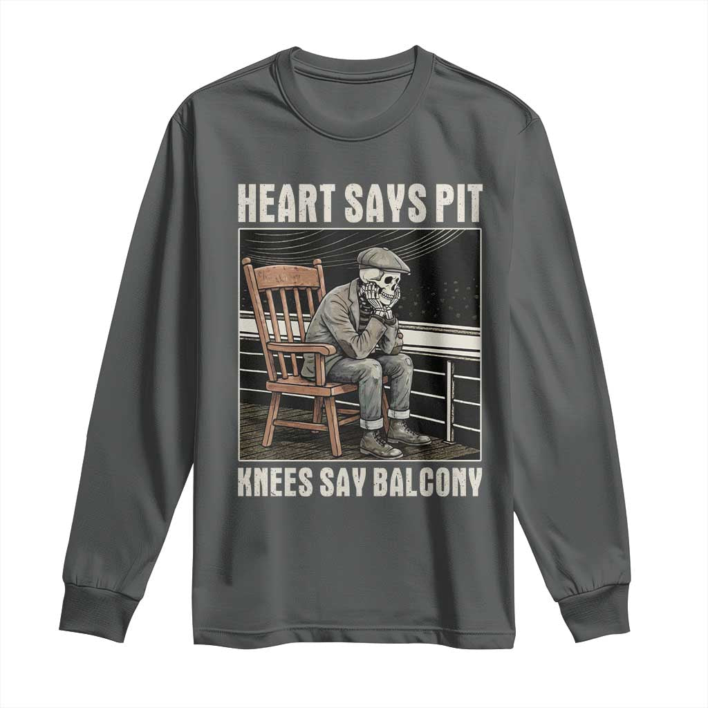 Funny Heart Says Pit Knees Say Balcony Long Sleeve Shirt Old Skeleton TS11 Dark Heather Print Your Wear