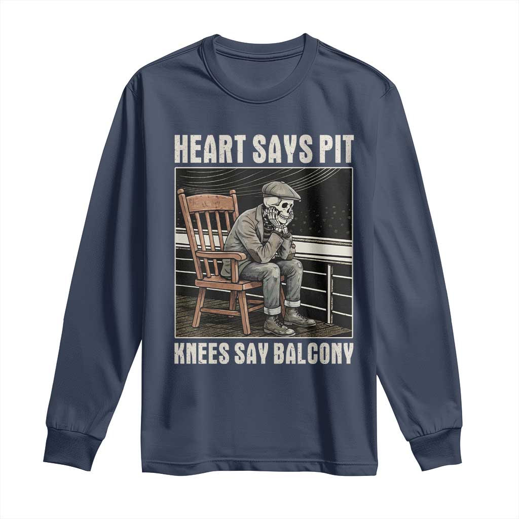Funny Heart Says Pit Knees Say Balcony Long Sleeve Shirt Old Skeleton TS11 Navy Print Your Wear