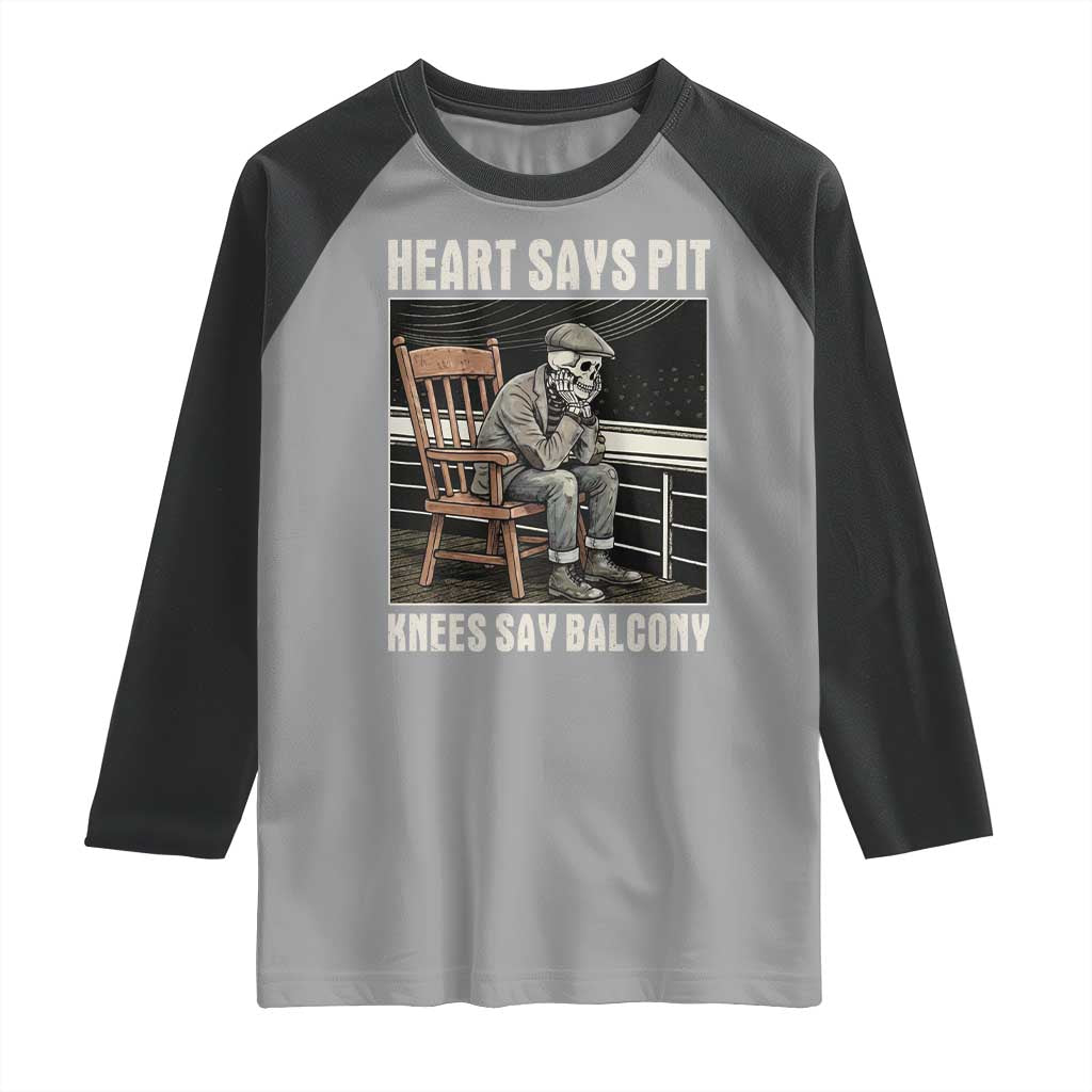 Funny Heart Says Pit Knees Say Balcony Raglan Shirt Old Skeleton TS11 Sport Gray Black Print Your Wear