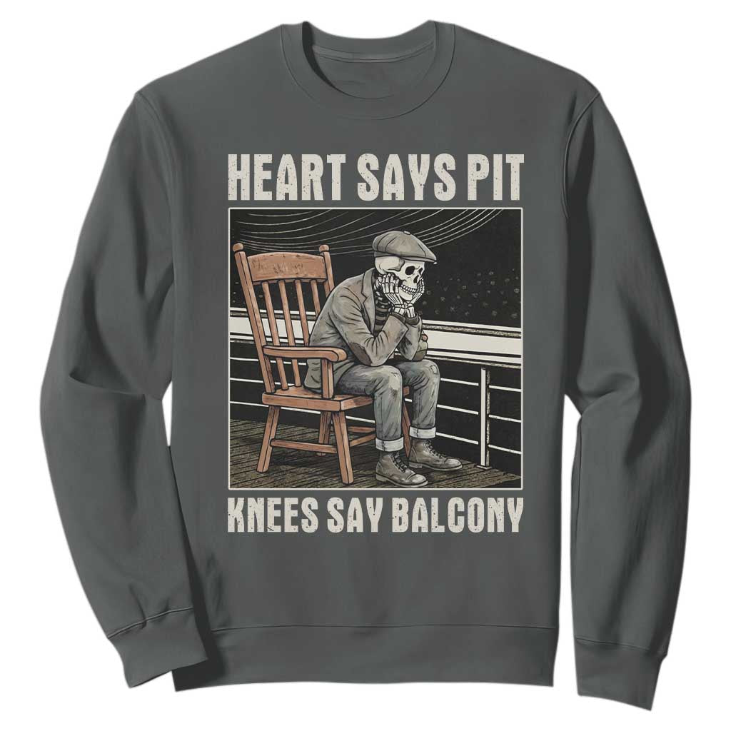 Funny Heart Says Pit Knees Say Balcony Sweatshirt Old Skeleton TS11 Dark Heather Print Your Wear