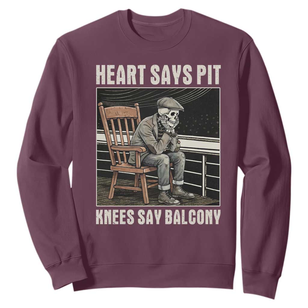 Funny Heart Says Pit Knees Say Balcony Sweatshirt Old Skeleton TS11 Maroon Print Your Wear