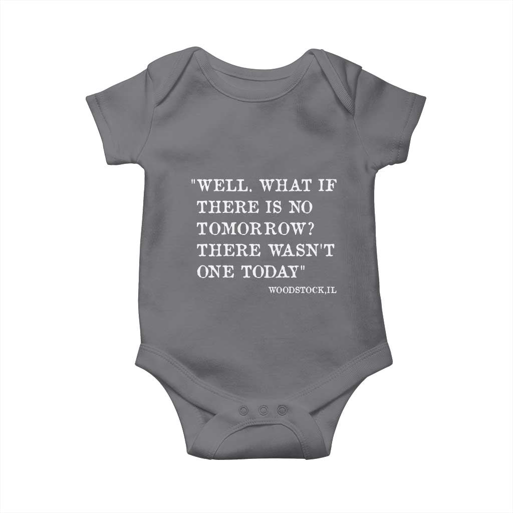 Funny Groundhog Movie Baby Onesie Well What If There Is No Tomorrow There Wasnt One Today Woodstock Illinois TS11 Charcoal Print Your Wear