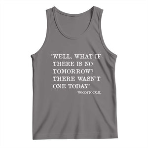 Funny Groundhog Movie Tank Top Well What If There Is No Tomorrow There Wasnt One Today Woodstock Illinois TS11 Deep Heather Print Your Wear