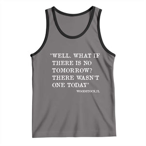 Funny Groundhog Movie Tank Top Well What If There Is No Tomorrow There Wasnt One Today Woodstock Illinois TS11 Deep Heather Black Print Your Wear