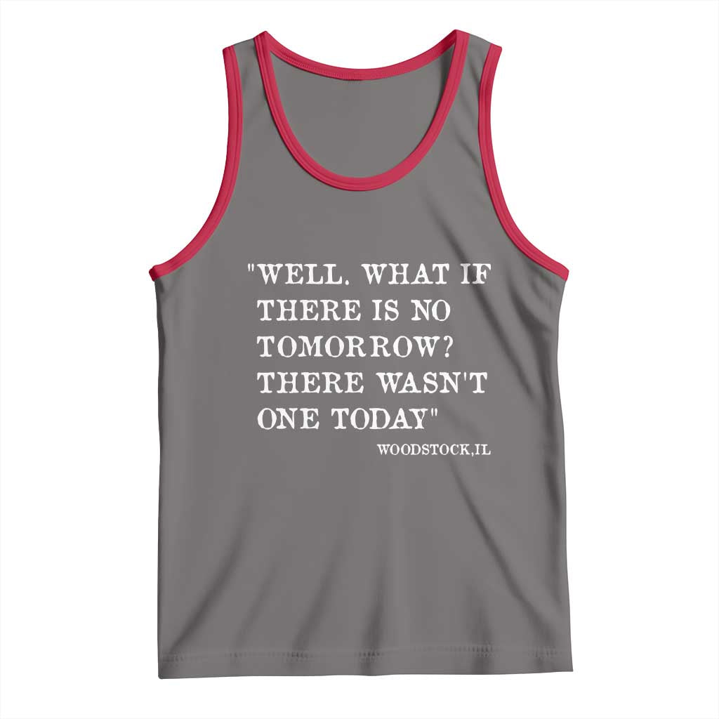 Funny Groundhog Movie Tank Top Well What If There Is No Tomorrow There Wasnt One Today Woodstock Illinois TS11 Deep Heather Red Print Your Wear