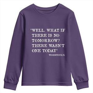 Funny Groundhog Movie Youth Sweatshirt Well What If There Is No Tomorrow There Wasnt One Today Woodstock Illinois TS11 Purple Print Your Wear