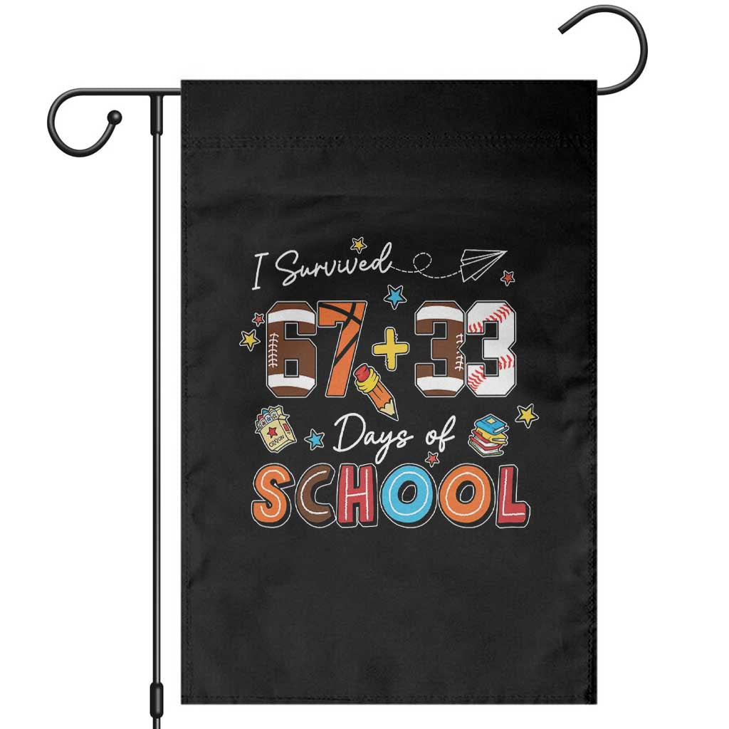 I Survived 67 33 Days Of School Garden Flag Funny 100th Days of School 67 Sport Lover TS11 Black Print Your Wear
