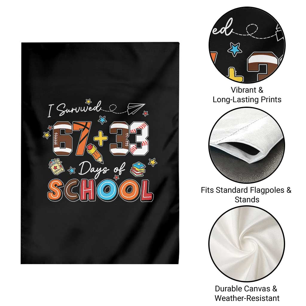 I Survived 67 33 Days Of School Garden Flag Funny 100th Days of School 67 Sport Lover TS11 Print Your Wear