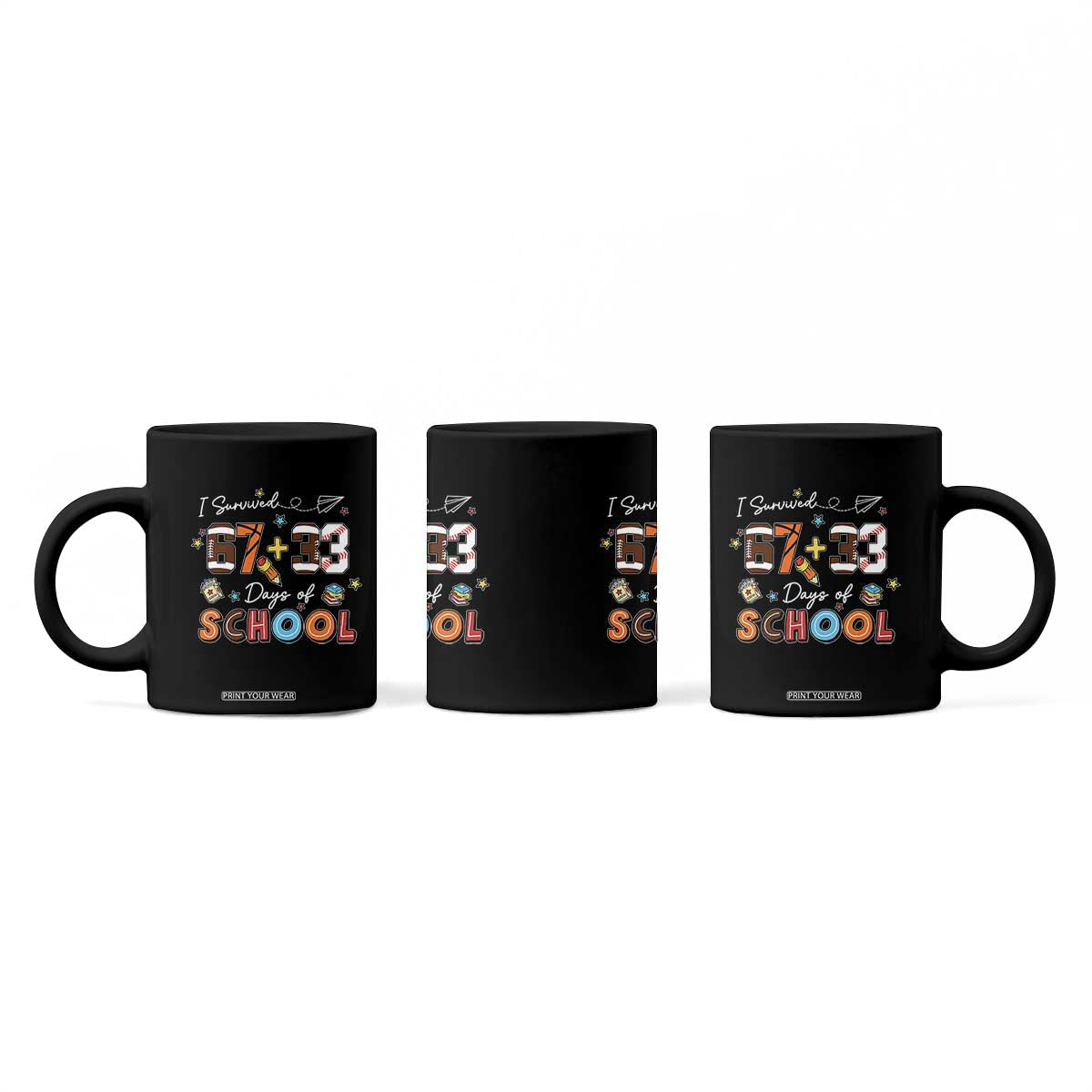 I Survived 67 33 Days Of School Coffee Mug Funny 100th Days of School 67 Sport Lover TS11 Print Your Wear