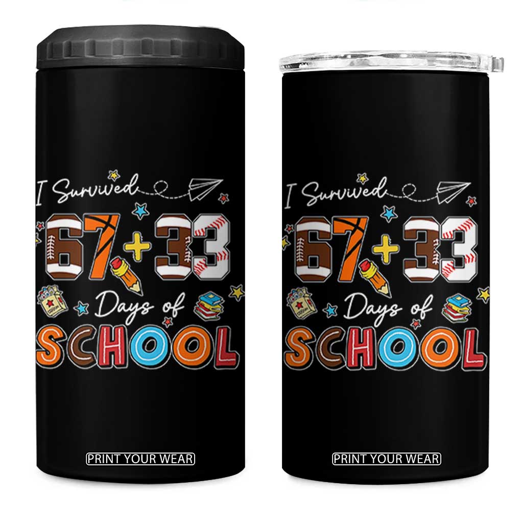 I Survived 67 33 Days Of School 4 in 1 Can Cooler Tumbler Funny 100th Days of School 67 Sport Lover TS11 One Size: 16 oz Black Print Your Wear