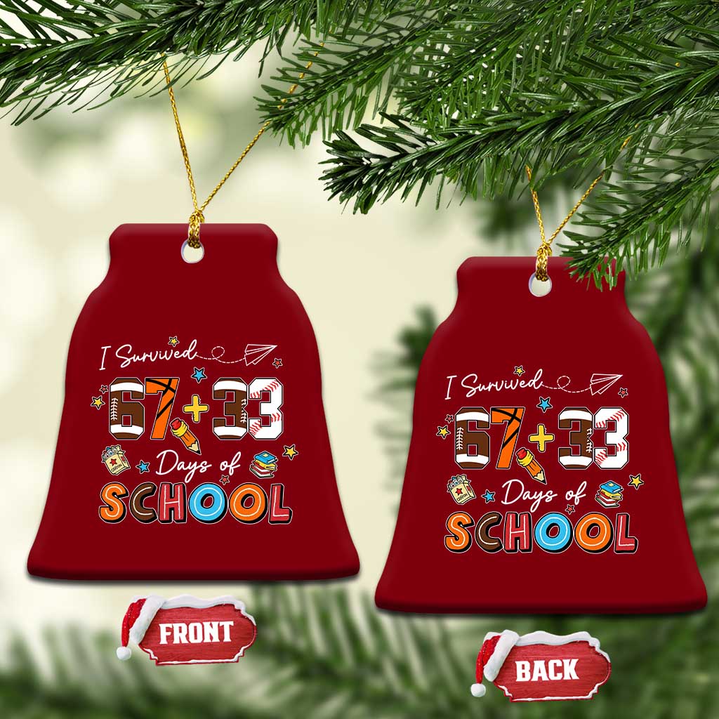 I Survived 67 33 Days Of School Ceramic Ornament Funny 100th Days of School 67 Sport Lover TS11 Print Your Wear