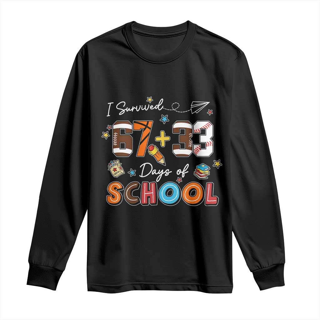 I Survived 67 33 Days Of School Long Sleeve Shirt Funny 100th Days of School 67 Sport Lover - Print Your Wear