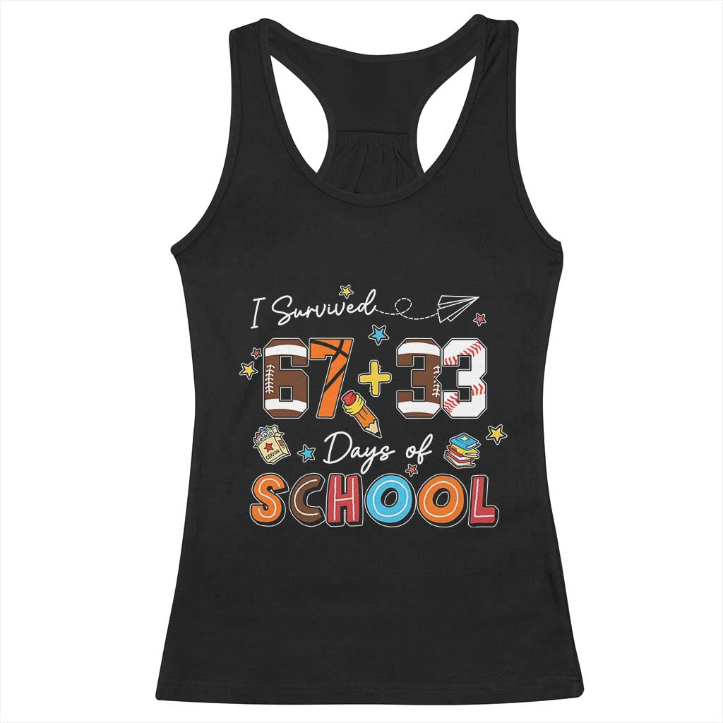 I Survived 67 33 Days Of School Racerback Tank Top Funny 100th Days of School 67 Sport Lover TS11 Black Print Your Wear